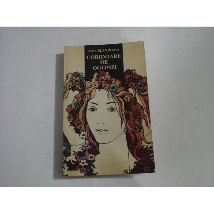 CORIDOARE DE OGLINZI - ANA BLANDIANA CORIDOARE DE OGLINZI - ANA BLANDIANA